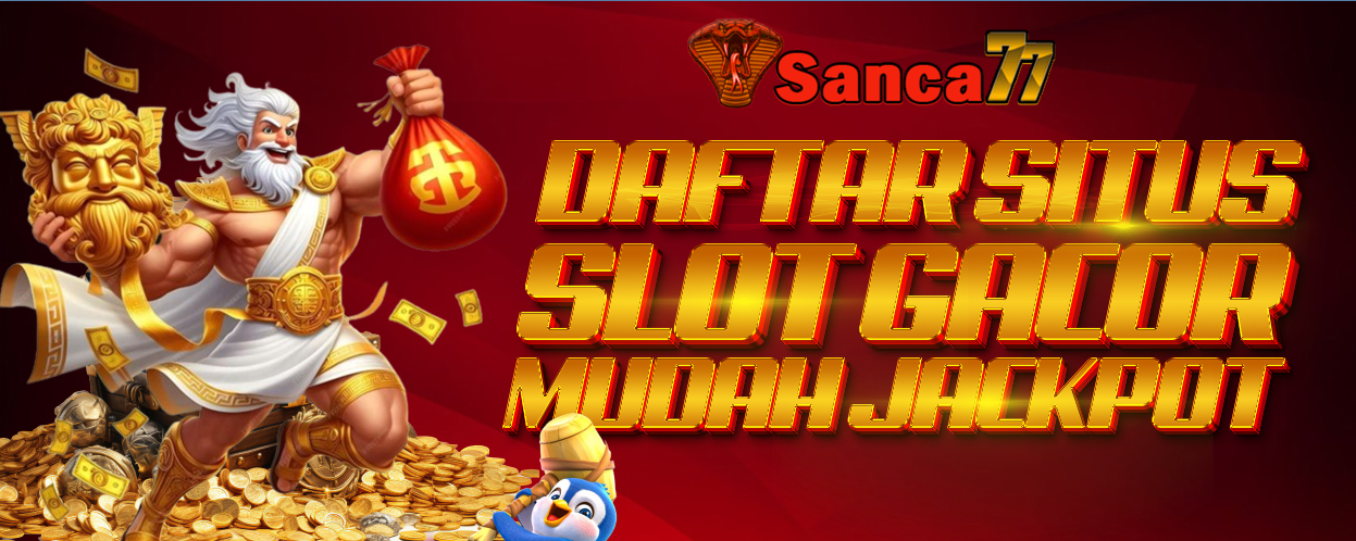 SANCA77  Situs Slot Tergacor Parah Anti Rungkat 100 % Aman